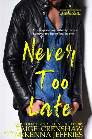 [Zander Oaks 04] • Never Too Late